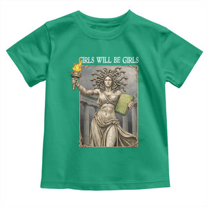Funny Feminist Medusa Statue Of Liberty Toddler T Shirt Girls Will Be Girls TS12 Irish Green Print Your Wear