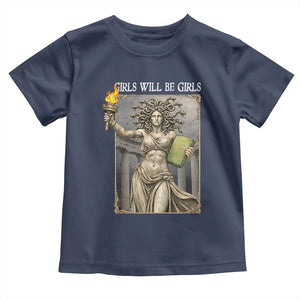 Funny Feminist Medusa Statue Of Liberty Toddler T Shirt Girls Will Be Girls TS12 Navy Print Your Wear