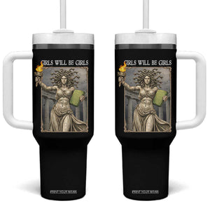 Funny Feminist Medusa Statue Of Liberty Tumbler With Handle Girls Will Be Girls TS12 One Size: 40 oz Black Print Your Wear