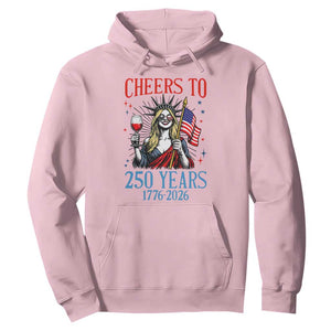 Funny Patriotic Statue Of Liberty Hoodie Cheers To 250 Years TS12 Light Pink Print Your Wear