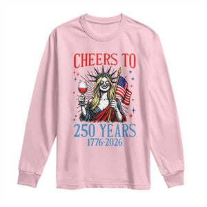 Funny Patriotic Statue Of Liberty Long Sleeve Shirt Cheers To 250 Years TS12 Light Pink Print Your Wear