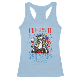 Funny Patriotic Statue Of Liberty Racerback Tank Top Cheers To 250 Years TS12 Light Blue Print Your Wear
