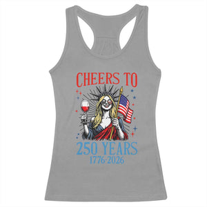 Funny Patriotic Statue Of Liberty Racerback Tank Top Cheers To 250 Years TS12 Sport Gray Print Your Wear