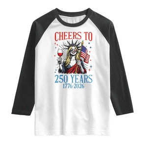 Funny Patriotic Statue Of Liberty Raglan Shirt Cheers To 250 Years TS12 White Black Print Your Wear