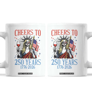 Funny Patriotic Statue Of Liberty Coffee Mug Cheers To 250 Years TS12 White Print Your Wear