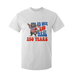 Funny Patriotic Raccoon T Shirt For Kid Red White And Feral 250 Years TS12 White Print Your Wear