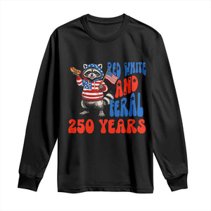 Funny Patriotic Raccoon Long Sleeve Shirt Red White And Feral 250 Years TS12 Black Print Your Wear