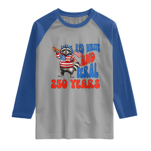 Funny Patriotic Raccoon Raglan Shirt Red White And Feral 250 Years TS12 Sport Gray Royal Print Your Wear
