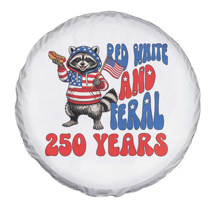 Funny Patriotic Raccoon Spare Tire Cover Red White And Feral 250 Years TS12 Print Your Wear