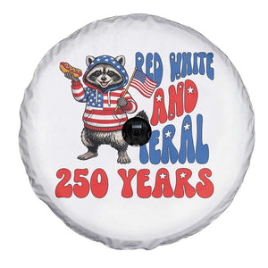 Funny Patriotic Raccoon Spare Tire Cover Red White And Feral 250 Years TS12 Print Your Wear