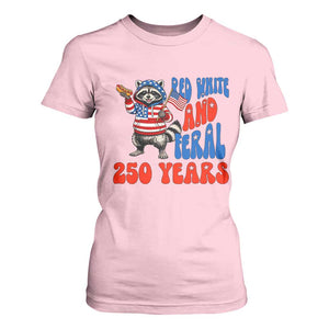 Funny Patriotic Raccoon T Shirt For Women Red White And Feral 250 Years TS12 Light Pink Print Your Wear
