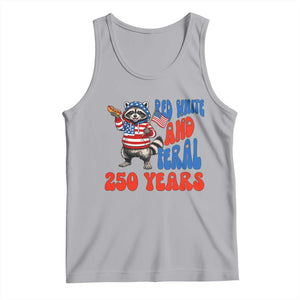 Funny Patriotic Raccoon Tank Top Red White And Feral 250 Years TS12 Athletic Heather Print Your Wear