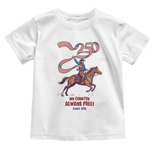 Funny Patriotic Cowboy Toddler T Shirt My Country Always Free USA Pride TS12 White Print Your Wear