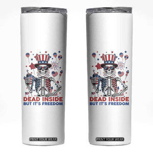 Funny Skeleton Dead Inside But Its Freedom Skinny Tumbler Patriotic Gift TS12 White Print Your Wear