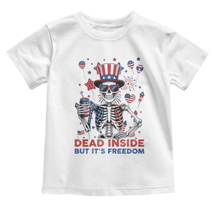 Funny Skeleton Dead Inside But Its Freedom Toddler T Shirt Patriotic Gift TS12 White Print Your Wear