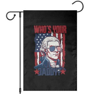 Funny Thomas Jefferson Garden Flag Who Is Your Daddy TS12 Black Print Your Wear