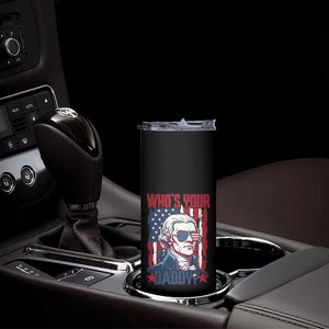 Funny Thomas Jefferson Skinny Tumbler Who Is Your Daddy TS12 Print Your Wear
