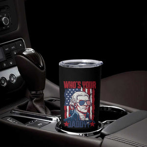 Funny Thomas Jefferson Tumbler Cup Who Is Your Daddy TS12 Print Your Wear