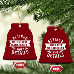 Funny Husband Retirement Ceramic Ornament Retired Under New Management TS12 Print Your Wear