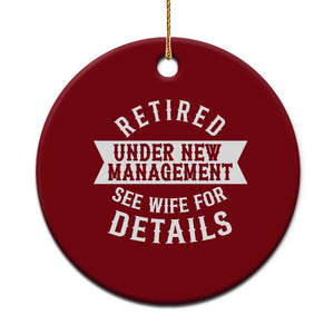 Funny Husband Retirement Ceramic Ornament Retired Under New Management TS12 1pc Red Print Your Wear
