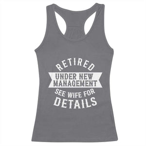Funny Husband Retirement Racerback Tank Top Retired Under New Management TS12 Charcoal Print Your Wear