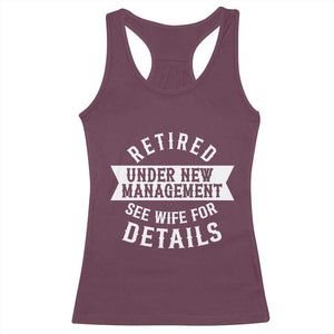Funny Husband Retirement Racerback Tank Top Retired Under New Management TS12 Maroon Print Your Wear