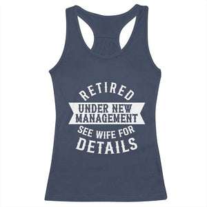 Funny Husband Retirement Racerback Tank Top Retired Under New Management TS12 Navy Print Your Wear
