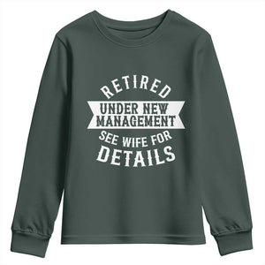 Funny Husband Retirement Youth Sweatshirt Retired Under New Management TS12 Dark Forest Green Print Your Wear