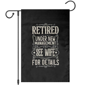 Funny Retirement Humor Gift Garden Flag Retired Under New Management See Wife For Details TS12 Black Print Your Wear