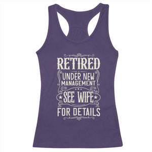 Funny Retirement Humor Gift Racerback Tank Top Retired Under New Management See Wife For Details TS12 Purple Print Your Wear