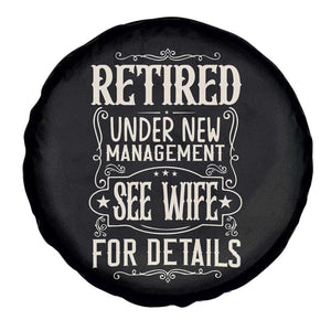 Funny Retirement Humor Gift Spare Tire Cover Retired Under New Management See Wife For Details TS12 Print Your Wear