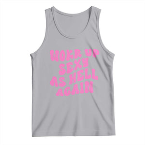Funny Attitude Women Saying Tank Top I Woke Up Sexy As Hell Again TS12 Athletic Heather Print Your Wear