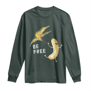 Funny Banana Striptease Be Free Graphic Long Sleeve Shirt TS12 Dark Forest Green Print Your Wear