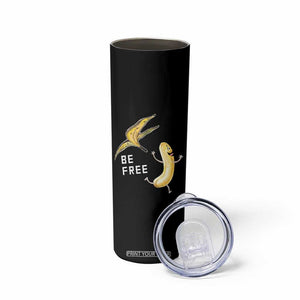 Funny Banana Striptease Be Free Graphic Skinny Tumbler TS12 Print Your Wear