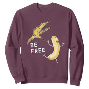 Funny Banana Striptease Be Free Graphic Sweatshirt TS12 Maroon Print Your Wear