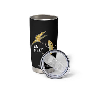 Funny Banana Striptease Be Free Graphic Tumbler Cup TS12 Print Your Wear