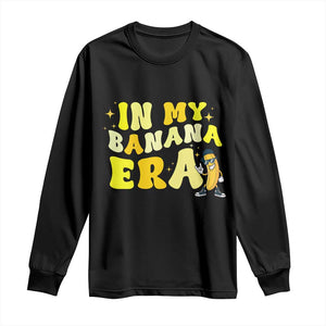 Funny In My Banana Era Graphic Long Sleeve Shirt Retro Fruit Lover TS12 Black Print Your Wear