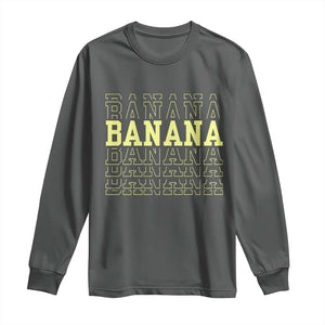 Banana Layered Text Graphic Long Sleeve Shirt Banana Lover Gift TS12 Dark Heather Print Your Wear