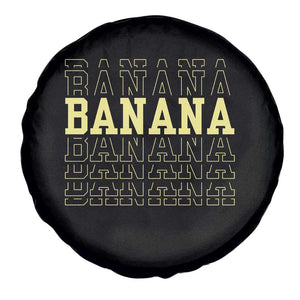 Banana Layered Text Graphic Spare Tire Cover Banana Lover Gift TS12 Print Your Wear