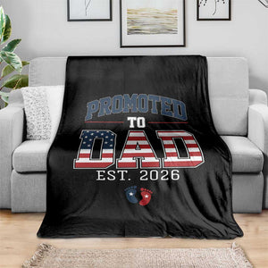 Promoted To Dad Est 2026 American Flag Throw Blanket Patriotic New Dad Gift TS12 Print Your Wear