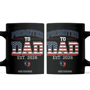 Promoted To Dad Est 2026 American Flag Coffee Mug Patriotic New Dad Gift TS12 Black Print Your Wear