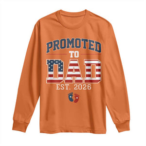 Promoted To Dad Est 2026 American Flag Long Sleeve Shirt Patriotic New Dad Gift TS12 Orange Print Your Wear