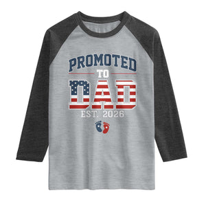 Promoted To Dad Est 2026 American Flag Raglan Shirt Patriotic New Dad Gift TS12 Heather Gray Heather Charcoal Print Your Wear