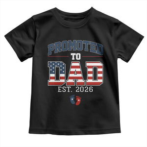 Promoted To Dad Est 2026 American Flag Toddler T Shirt Patriotic New Dad Gift TS12 Black Print Your Wear