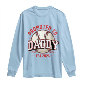 Promoted To Dad 2026 Baseball Long Sleeve Shirt First Time Father Sports Lover TS12 Light Blue Print Your Wear