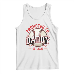 Promoted To Dad 2026 Baseball Tank Top First Time Father Sports Lover TS12 White Print Your Wear