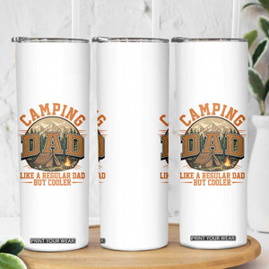 Camping Dad Like A Regular Dad But Cooler Skinny Tumbler Funny Fathers Day Gift TS12 Print Your Wear