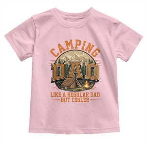 Camping Dad Like A Regular Dad But Cooler Toddler T Shirt Funny Fathers Day Gift TS12 Light Pink Print Your Wear
