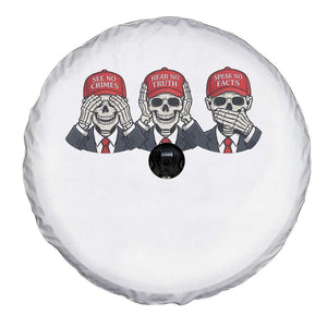 See No Crimes Hear No Truth Speak No Facts Spare Tire Cover Skeleton Political Satire Graphic TS12 Print Your Wear