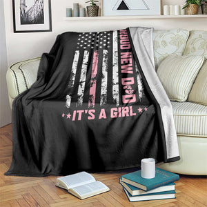 Proud New Dad Its A Girl Throw Blanket Patriotic First Fathers Day Gift TS12 Print Your Wear